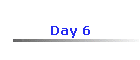 Day 6